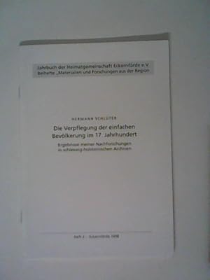 Bild des Verkufers fr Die Verpflegung der einfachen Bevlkerung im 17. Jahrhundert Jahrbuch d. Heimatgemeinschaft Eckernfrde Beiheft 2 zum Verkauf von ANTIQUARIAT FRDEBUCH Inh.Michael Simon