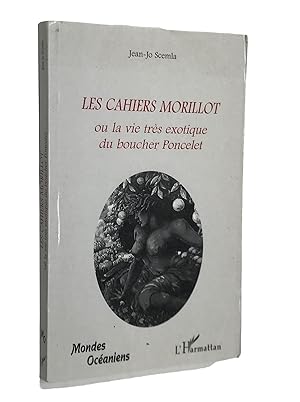 Seller image for Les cahiers Morillot ; ou La vie trs exotique du boucher Poncelet for sale by Librairie Douin