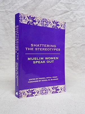 Imagen del vendedor de SHATTERING THE STEREOTYPES : MUSLIM WOMEN SPEAK OUT a la venta por Gage Postal Books