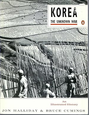Korea The Unknown War: An Illustrated History
