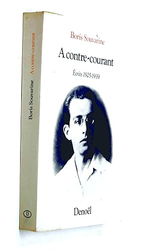 Seller image for  contre-courant : crits 1925-1939 / Boris Souvarine ; introd. et notes de Jeannine Verds-Leroux for sale by Librairie Douin