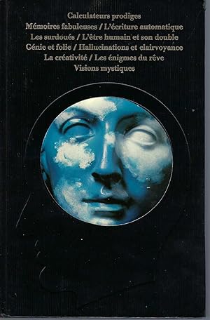 Les Extra-sensoriels: - Calculateurs Prodiges- Mémoires Fabuleuses- L'écriture Automatique- Les S...