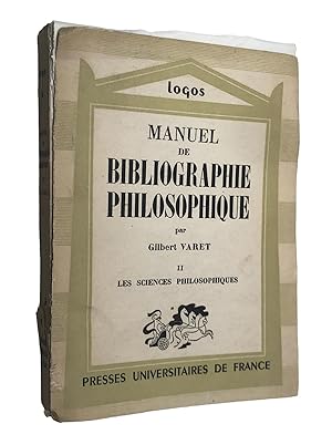 Seller image for Manuel de bibliographie philosophique; II. Les Sciences philosophiques for sale by Librairie Douin
