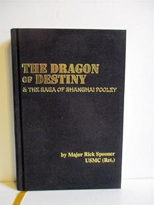 The Dragon of Destiny & the Saga of Shanghai Pooley.