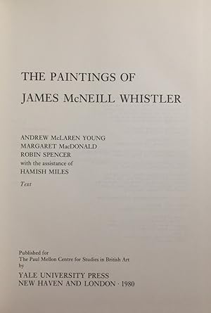 The Paintings of James McNeill Whistler. 2 Bände. Studies in British Art.