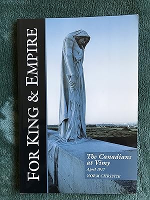 Seller image for For King & Empire'. The Canadians at Vimy April 1917. Arleux April 28th 1917. Fresnoy May 3rd. 1917. for sale by VJ Books