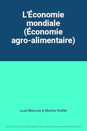 Imagen del vendedor de L'conomie mondiale (conomie agro-alimentaire) a la venta por Ammareal