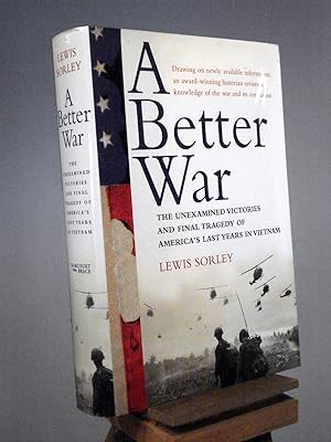 Seller image for A Better War: The Unexamined Victories and Final Tragedy of America's Last Years in Vietnam for sale by Henniker Book Farm and Gifts