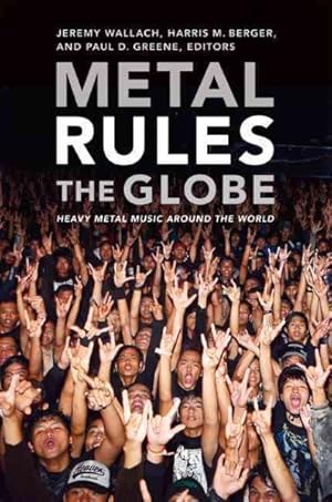 Immagine del venditore per Metal Rules the Globe : Heavy Metal Music Around the World venduto da GreatBookPrices