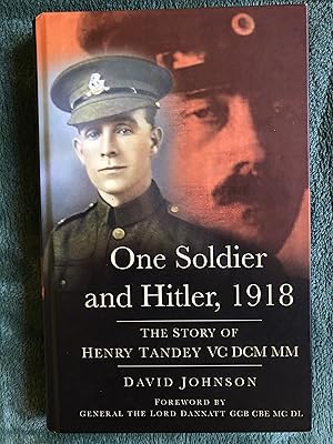 Imagen del vendedor de One Soldier and Hitler,1918'. The Story of Henry Tandey VC DCM MM. a la venta por VJ Books