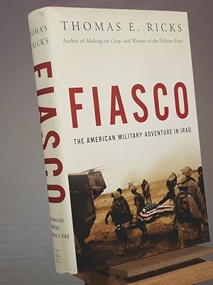 Imagen del vendedor de Fiasco: The American Military Adventure in Iraq a la venta por Henniker Book Farm and Gifts