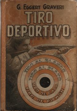 Imagen del vendedor de TIRO DEPORTIVO. TIRO AL BLANCO. TIRO AL PICHON. TIRO AL PLATO. TIRO DE CAZA. a la venta por CAZAYLIBROS.COM