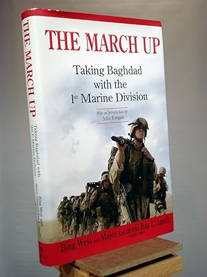 Imagen del vendedor de The March Up: Taking Baghdad with the 1st Marine Division a la venta por Henniker Book Farm and Gifts