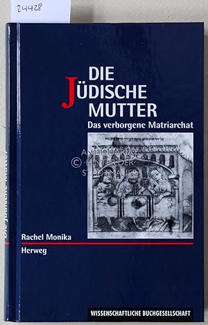 Seller image for Die jdische Mutter. Das verborgene Matriarchat. for sale by Antiquariat hinter der Stadtmauer