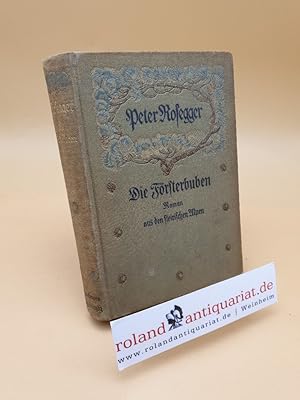 Die Försterbuben ; Ein Roman aus d. steirischen Alpen
