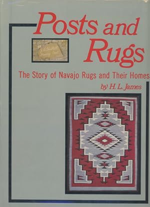 Seller image for POSTS AND RUGS, THE STORY OF NAVAJO RUGS AND THEIR HOMES. for sale by BUCKINGHAM BOOKS, ABAA, ILAB, IOBA