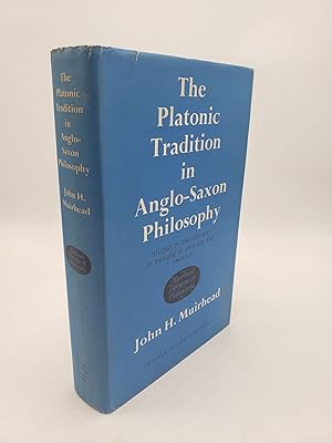 The Platonic Tradition in Anglo-Saxon Philosophy: Studies in the History of Idealism in England a...