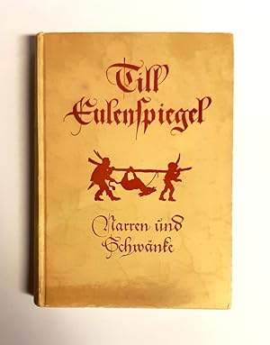 Till Eulenspiegel. Narren und Schwänke. In neuer Bearbeitung herausgegeben von Wilhelm von Scholz.