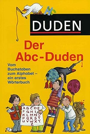 Image du vendeur pour Der ABC-Duden. Vom Buchstaben zum Alphabet. Ein erstes Wrterbuch mis en vente par Gabis Bcherlager