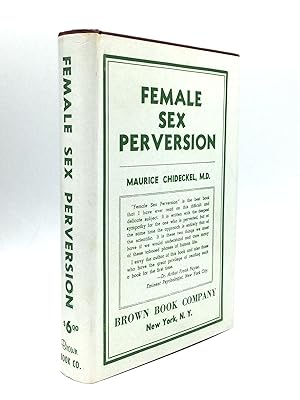 Imagen del vendedor de FEMALE SEX PERVERSION: The Sexually Aberrated Woman As She Is a la venta por johnson rare books & archives, ABAA