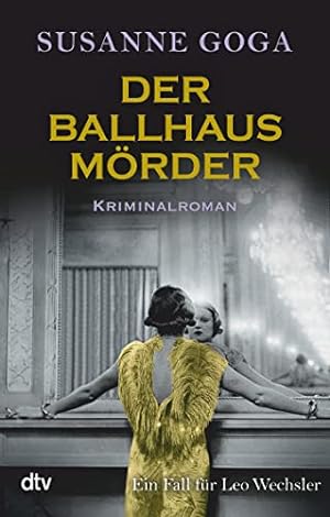 Der Ballhausmörder: Kriminalroman (Leo Wechsler, Band 7)