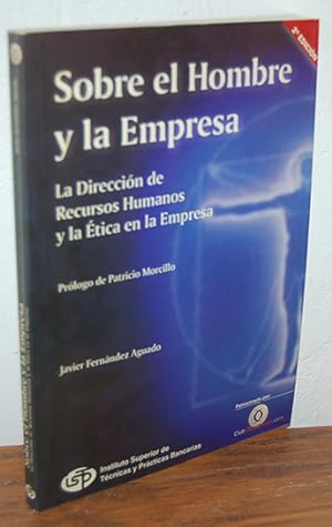 Seller image for SOBRE EL HOMBRE Y LA EMPRESA. La Direccin de Recursos Humanos y la tica de la Empresa for sale by EL RINCN ESCRITO