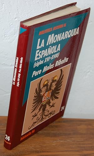 Imagen del vendedor de LA MONARQUA ESPAOLA (siglos XVI-XVIII) 24. Biblioteca Historia 18 a la venta por EL RINCN ESCRITO