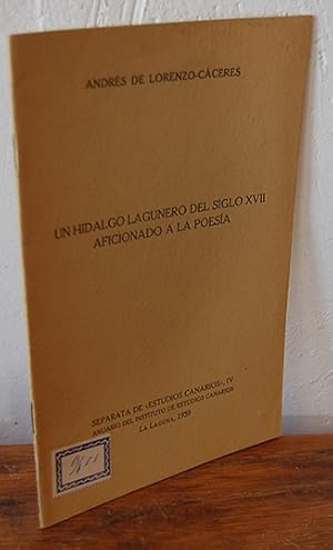 Imagen del vendedor de UN HIDALGO LAGUNERO DEL SIGLO XVII AFICIONADO A LA POESA. Separata de "Estudios Canarios", IV a la venta por EL RINCN ESCRITO