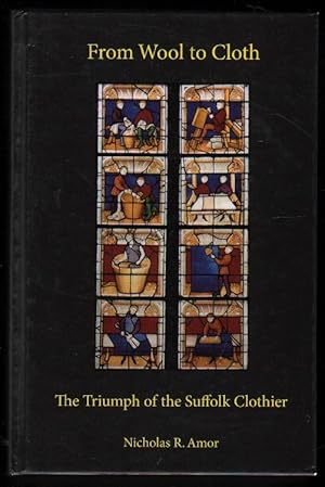 From Wool to Cloth. The Triumph of the Suffolk Clothier.