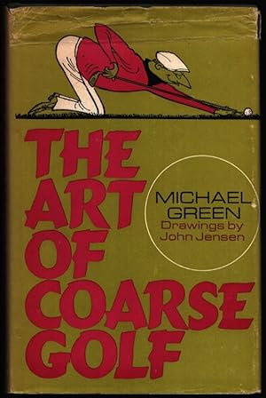 The Art of Coarse Golf. (Drawings by John Jensen.)