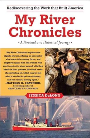 Image du vendeur pour My River Chronicles : Rediscovering America on the Hudson mis en vente par GreatBookPrices