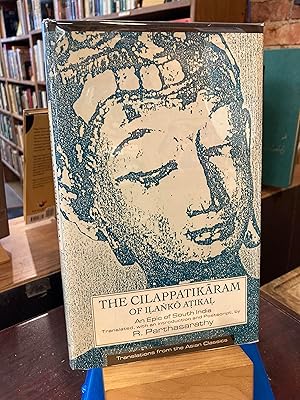 The Cilappatikaram of Ilanko Atikal: An Epic of South India (TRANSLATIONS FROM THE ASIAN CLASSICS)