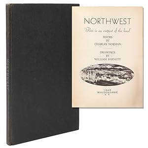 NORTHWEST. 'This is an outpost of the land.' Poems. Drawings by William Barnett