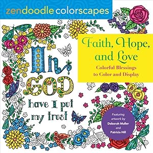 Bild des Verkufers fr Faith, Hope, and Love : Colorful Blessings to Color and Display zum Verkauf von GreatBookPrices