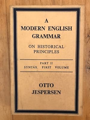 Image du vendeur pour Modern English grammar on historical principles : Part II, Syntax, first volume (2) mis en vente par Carothers and Carothers