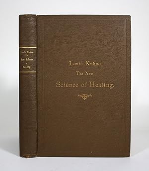 The New Science of Healing, or the doctrine of the Oneness of all Diseases, forming the basis of ...