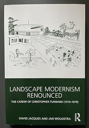 Immagine del venditore per Landscape Modernism Renounced: The career of Christopher Tunnard (1910-1979) venduto da Karen Jakobsen (Member of the PBFA)