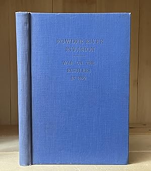 Powder River Invasion. War on the Rustlers in 1892.