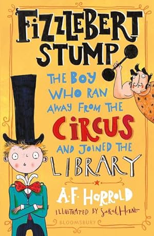 Bild des Verkufers fr Fizzlebert Stump : The Boy Who Ran Away From the Circus (and joined the library) zum Verkauf von Smartbuy