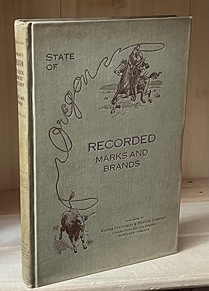 Seller image for Live Stock Growsers' Directory of Marks and Brands for the State of Oregon 1918. [cover title: State of Oregon Recorded Marks and Brands]: Comprising an alphabetical list of names of all livestock companies and individual live stock raisers, showing the recorded marks and brands of each one as they appear in the State Records in the office of the State Veterinarian, Salem, Oreogn. for sale by Crooked House Books & Paper, CBA, ABAA