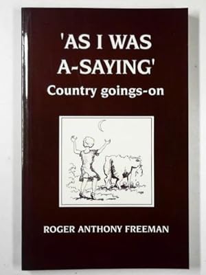 Seller image for As I was a-saying: country goings-on for sale by Cotswold Internet Books