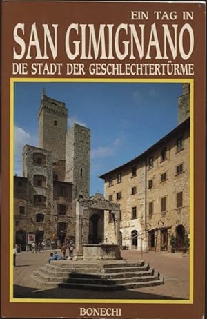 Bild des Verkufers fr Ein Tag in San Gimignano Die Stadt der Geschlechtertrme zum Verkauf von Flgel & Sohn GmbH