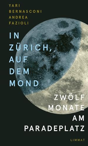 Immagine del venditore per In Zrich, auf dem Mond Zwlf Monate am Paradeplatz venduto da primatexxt Buchversand