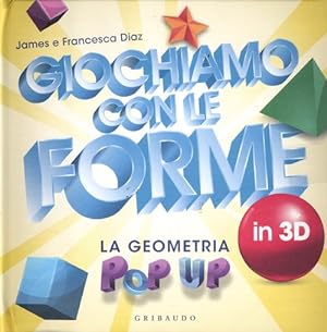 Imagen del vendedor de Giochiamo con le forme in 3D. La geometria pop-up a la venta por Libro Co. Italia Srl
