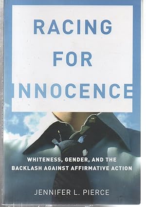 Immagine del venditore per Racing for Innocence: Whiteness, Gender, and the Backlash Against Affirmative Action venduto da EdmondDantes Bookseller