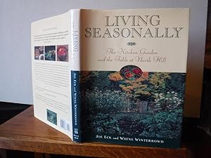 Imagen del vendedor de Living Seasonally: The Kitchen Garden and the Table at North Hill a la venta por Old Scrolls Book Shop