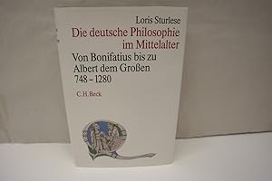 Die deutsche Philosophie im Mittelalter: Von Bonifatius bis zu Albert dem Großen 748-1280