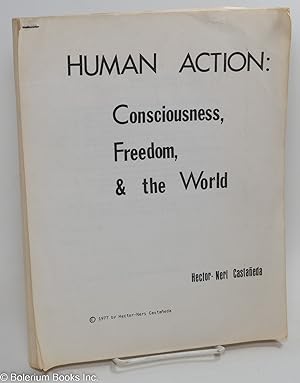 Human action: consciousness, freedom, & the world