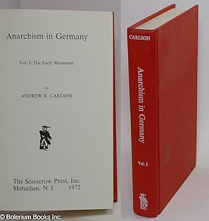 Anarchism in Germany. Vol. 1: The early movement