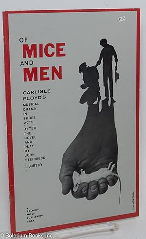 Image du vendeur pour Of Mice and Men: a musical drama in three acts - libretto based on the novel & play by John Steinbeck mis en vente par Bolerium Books Inc.